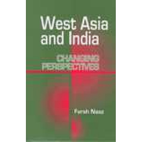 WEST ASIA AND INDIA-FARAH NAAZ-SHIPRA PUBLICATIONS-8175412097 (HB)