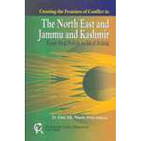 CROSSING THE FRONTIERS OF CONFLICT IN THE NORTH EAST AND JAMMU & KASHMIR-LT. GEN. V.K. NAYAR, PVSM, SM(RETD.)-SHIPRA PUBLICATIONS-8175412186 (HB)