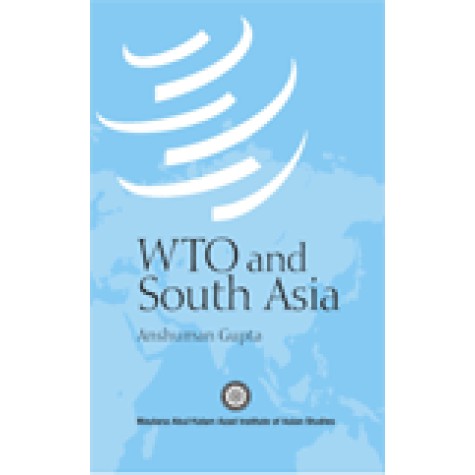 WTO AND SOUTH ASIA-ANSHUMAN GUPTA-SHIPRA PUBLICATIONS-9788175416260 (HB)