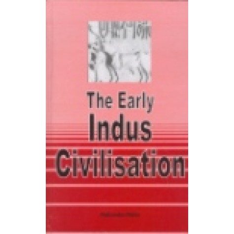 THE EARLY INDUS CIVILISATION-MADHUSUDAN MISHRA-SHIPRA PUBLICATIONS-8175412860 (HB)