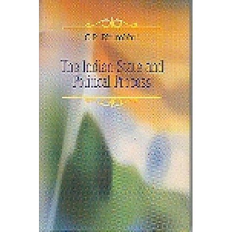 THE INDIAN STATE AND POLITICAL PROCESS-C.P. BHAMBHRI-SHIPRA PUBLICATIONS-9788175413751(PB)