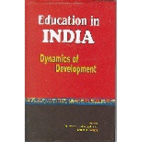 EDUCATION IN INDIA:DYNAMICS OF DEVELOPMENT-MARMAR MUKHOPADHYAY AND MADHU PARHAR (Ed.)-SHIPRA PUBLICATIONS-9788175418509(PB)