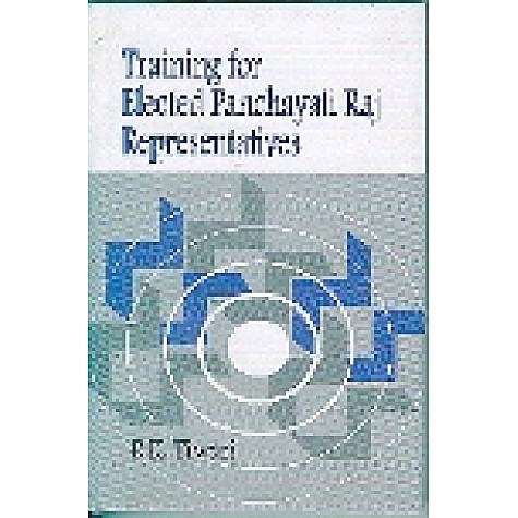 TRAINING FOR ELECTED PANCHAYATI RAJ REPRESENTATIVES-R.K. TIWARI-SHIPRA PUBLICATIONS-9788175414129(HB)