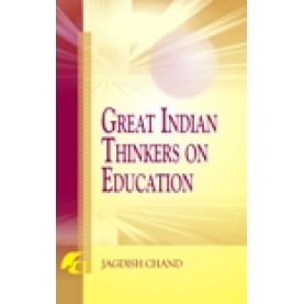 GREAT INDIAN THINKERS ON EDUCATION-JAGDISH CHAND-SHIPRA PUBLICATIONS-9788183640923(PB)