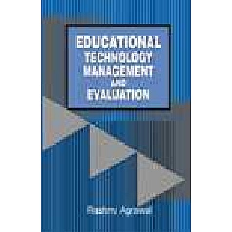 EDUCATIONAL TECHNOLOGY MANAGEMENT AND EVALUATION-RASHMI AGRAWAL-SHIPRA PUBLICATIONS-9788175414419 (HB)
