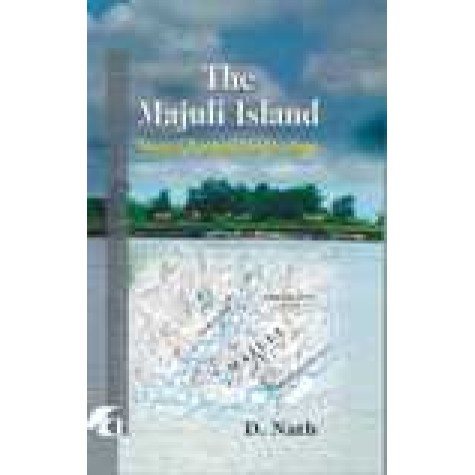 THE MAJULI ISLAND-D. NATH-SHIPRA PUBLICATIONS-9788183640510 (HB)