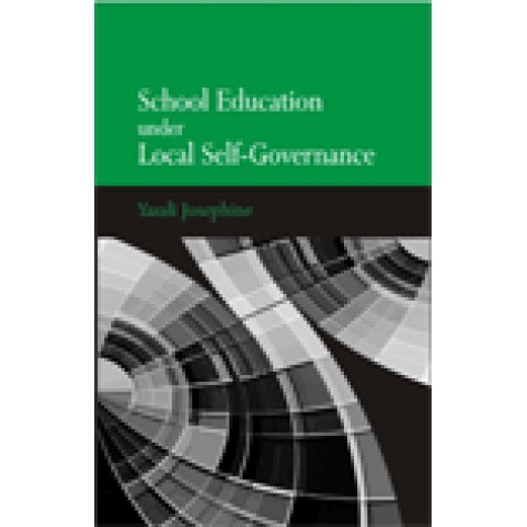 SCHOOL EDUCATION UNDER LOCAL SELF-GOVERNANCE-YAZALI JOSEPHINE-SHIPRA PUBLICATIONS-9788175416437(PB)