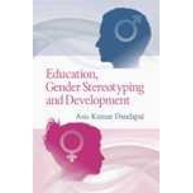 EDUCATION, GENDER STEREOTYPING AND DEVELOPMENT-ASIS KUMAR DANDAPAT-SHIPRA PUBLICATIONS-9788175417854(PB)