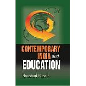 CONTEMPORARY INDIA AND EDUCATION-NOUSHAD HUSAIN-SHIPRA PUBLICATIONS-9789386262455(PB)