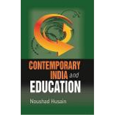 CONTEMPORARY INDIA AND EDUCATION-NOUSHAD HUSAIN-SHIPRA PUBLICATIONS-9789386262455(PB)