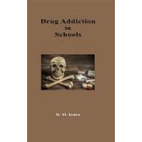 DRUG ADDICTION IN SCHOOLS-RAJINDER M KALRA-SHIPRA PUBLICATIONS-9788175411201