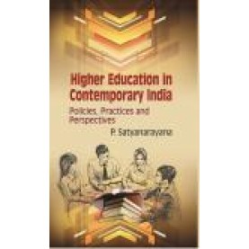 HIGHER EDUCATION IN CONTEMPORARY INDIA-P. SATYANARAYANA-SHIPRA PUBLICATIONS-9789386262127 (PB)