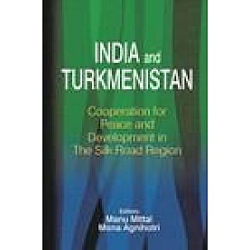 INDIA AND TURKMENISTAN-MANU MITTAL, MONA AGNIHOTRI-MANU MITTAL, MONA AGNIHOTRI-SHIPRA PUBLICATIONS-9788175418820 (HB)