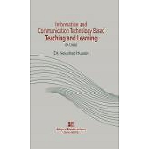 INFORMATION AND COMMUNICATION TECHNOLOGY BASED TEACHING AND LEARNING(Urdu)-Noushad Husain-SHIPRA PUBLICATIONS-9788175418868(PB)