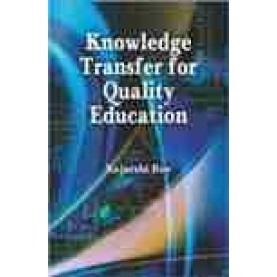 KNOWLEDGE TRANSFER FOR QUALITY EDUCATION-RAJARSHI ROY-SHIPRA PUBLICATIONS-9788175418639(PB)