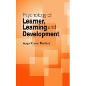 PSYCHOLOGY OF LEARNER, LEARNING AND DEVELOPMENT-AJAYA KUMAR PENTHOI-SHIPRA PUBLICATIONS-9788175418783(PB)