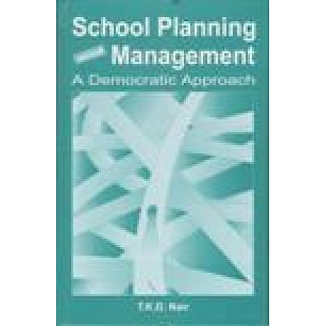 SCHOOL PLANNING AND MANAGEMENT-T.K.D. NAIR-SHIPRA PUBLICATIONS-9788175418394(PB)