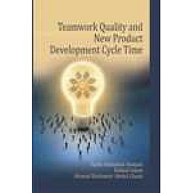 TEAMWORK QUALITY AND NEW PRODUCT DEVELOPMENT CYCLE TIME-TURKI ABDULLAH ALANAZI, RABIUL ISLAM, AHMAD BASHAWIR ABDUL GHANI-SHIPRA PUBLICATIONS-9788175418240 (HB)