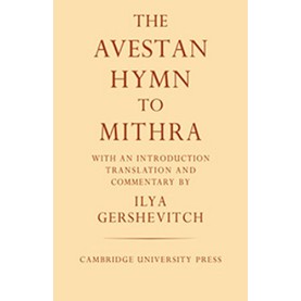 THE AVESTAN HYMN TO MITHRA,Gershevitch,Cambridge University Press,9780521058568,
