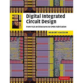 Digital Integrated Circuit Design South Asian Edition,KAESLIN,Cambridge University Press,9780521127356, Digital Integrated Circuit Design South Asian Edition,KAESLIN,Cambridge University Press,9780521127356,