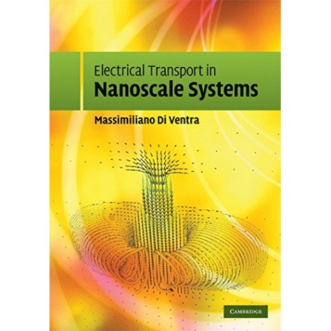 Electrical Transport in Nanoscale Systems (South Asian Edition),Di Ventra,Cambridge University Press,9780521140317, Electrical Transport in Nanoscale Systems (South Asian Edition),Di Ventra,Cambridge University Press,9780521140317,
