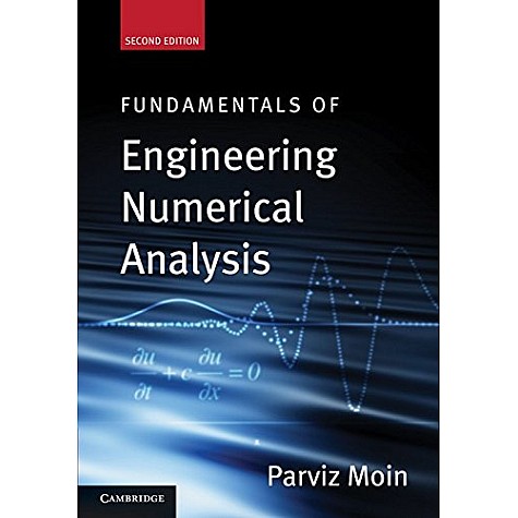 Fundamentals of Engineering Numerical Analysis -2nd Edition,MOIN,Cambridge University Press,9780521269674,