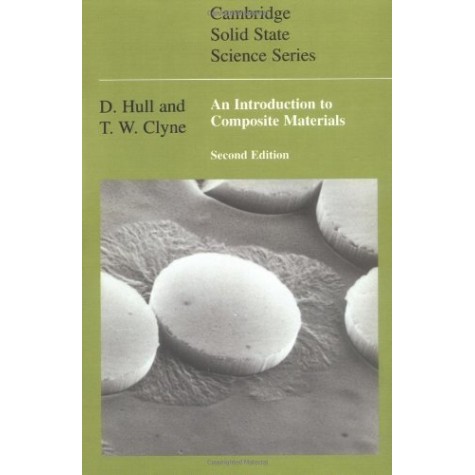 INTRODUCTION TO COMPOSITE MATERIALS 2ED,HULL,Cambridge University Press,9780521388559, INTRODUCTION TO COMPOSITE MATERIALS 2ED,HULL,Cambridge University Press,9780521388559,