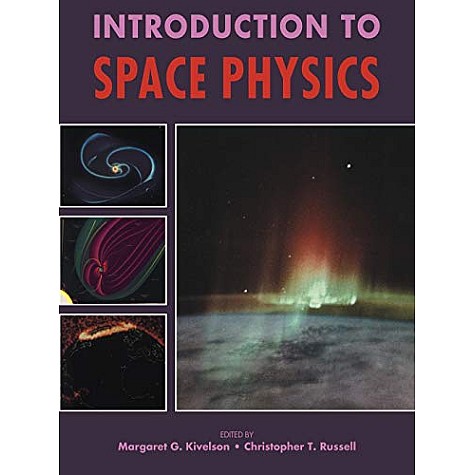 INTRODUCTION TO SPACE PHYSICS,Kivelson/Russell,Cambridge University Press,9780521457149,