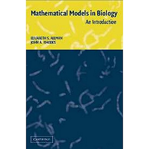 AN INTRODUCTION MATHEMATICAL MODELS IN BIOLOGY,ALLMAN,Cambridge University Press,9780521615556,