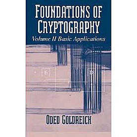 FOUNDATIONS OF CRYPTOGRAPHY VOLUME II BASIC APPL.,GOLDREICH,Cambridge University Press,9780521670418, FOUNDATIONS OF CRYPTOGRAPHY VOLUME II BASIC APPL.,GOLDREICH,Cambridge University Press,9780521670418,