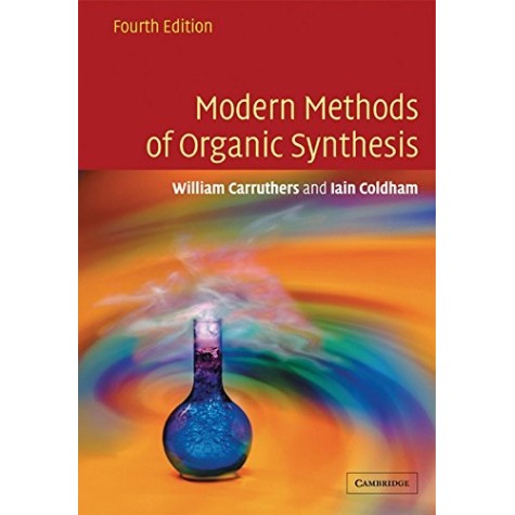 Modern Methods of Organic Synthesis, 4th Edition,Carruthers,Cambridge University Press,9780521682138, Modern Methods of Organic Synthesis, 4th Edition,Carruthers,Cambridge University Press,9780521682138,