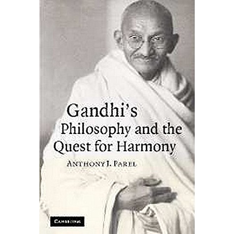 GANDHIS PHILOSOPHY AND THE QUEST FOR HARMONY,Parel,Cambridge University Press,9780521727488,