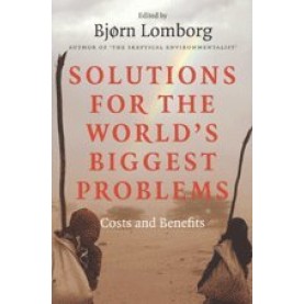 Solutions for the Worlds Biggest Problems (South Asian Edition),LOMBORG,Cambridge University Press,9780521733144, Solutions for the Worlds Biggest Problems (South Asian Edition),LOMBORG,Cambridge University Press,9780521733144,