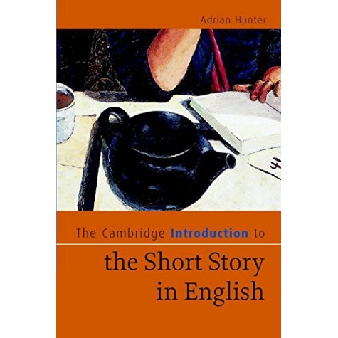 THE CAMBRIDGE INTRODUCTION TO THE SHORT STORY IN ENGLISH (SOUTH ASIAN EDITION),Hunter,Cambridge University Press,9780521734417, THE CAMBRIDGE INTRODUCTION TO THE SHORT STORY IN ENGLISH (SOUTH ASIAN EDITION),Hunter,Cambridge University Press,9780521734417,