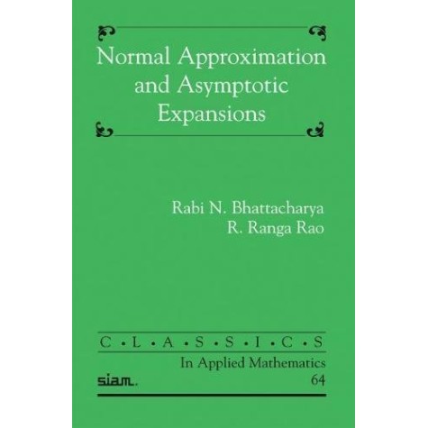 Normal Approximation and Asymptotic Expansions,BHATTACHARYA,Cambridge University Press,9780898718973, Normal Approximation and Asymptotic Expansions,BHATTACHARYA,Cambridge University Press,9780898718973,
