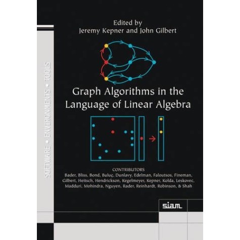 Graph Algorithms in the Language of Linear Algebra,KEPNER,Cambridge University Press,9780898719901,