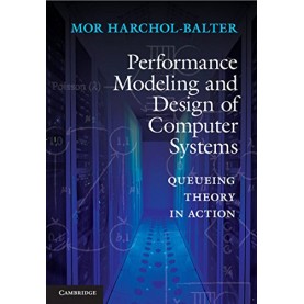 Performance Modeling and Design of Computer System,Prof Mor harchol-Balter,Cambridge University Press,9781107439917, Performance Modeling and Design of Computer System,Prof Mor harchol-Balter,Cambridge University Press,9781107439917,