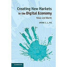 Creating New Markets Digital Economy,Irene C. L. Ng,Cambridge University Press,9781107461703, Creating New Markets Digital Economy,Irene C. L. Ng,Cambridge University Press,9781107461703,