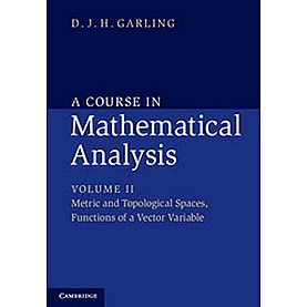 A Course in Mathematical Analysis: Volume II: Metric and Topological Spaces, Functions of a Vector V,D. J. H. Garling,Cambridge University Press,9781107519039,