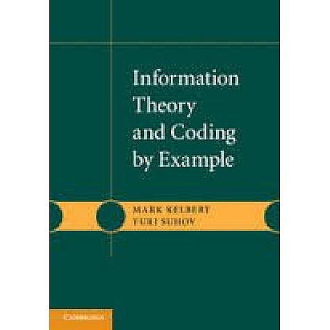 Information Theory and Coding by Example South Asian Edition,Mark Kelbert,Cambridge University Press,9781107531475, Information Theory and Coding by Example South Asian Edition,Mark Kelbert,Cambridge University Press,9781107531475,