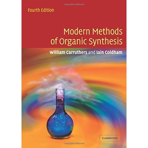 Modern Methods of Organic Synthesis, 4th Edition,William Carruthers,Cambridge University Press,9781107567450, Modern Methods of Organic Synthesis, 4th Edition,William Carruthers,Cambridge University Press,9781107567450,