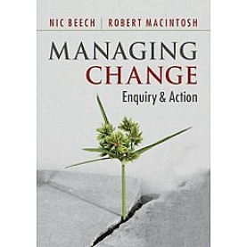 Managing Change: Enquiry and Action,Beech,Cambridge University Press,9781107610705, Managing Change: Enquiry and Action,Beech,Cambridge University Press,9781107610705,