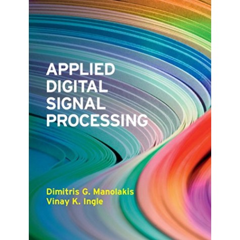 Applied Digital Signal Processing South Asian Edition,Manolakis,Cambridge University Press,9781107616738, Applied Digital Signal Processing South Asian Edition,Manolakis,Cambridge University Press,9781107616738,