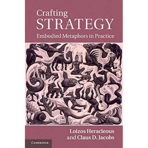 Crafting Strategy South Asian Edition,HERACLEOUS,Cambridge University Press,9781107664531, Crafting Strategy South Asian Edition,HERACLEOUS,Cambridge University Press,9781107664531,