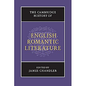 The Cambridge History of English Romantic Literature South Asian Edition,CHANDLER,Cambridge University Press,9781107666023,