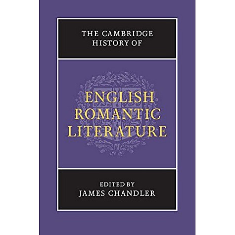 The Cambridge History of English Romantic Literature South Asian Edition,CHANDLER,Cambridge University Press,9781107666023,