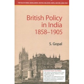 British Policy in India 18581905 (South Asia edition),S. Gopal,Cambridge University Press,9781108465649, British Policy in India 18581905 (South Asia edition),S. Gopal,Cambridge University Press,9781108465649,