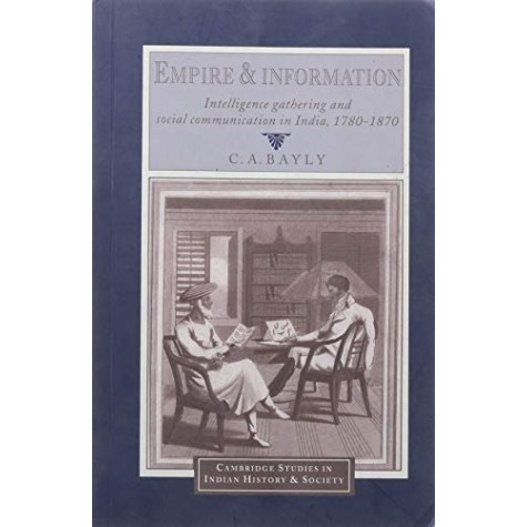 Empire and Information,C. A. Bayly,Cambridge University Press,9781316507735, Empire and Information,C. A. Bayly,Cambridge University Press,9781316507735,