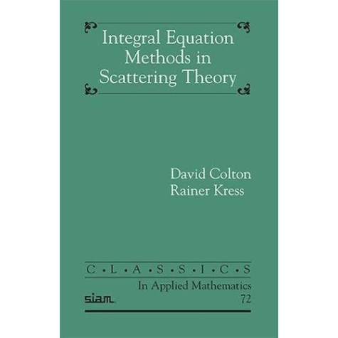 Integral Equation Methods in Inverse Scattering Theory,KRESS,Cambridge University Press,9781611973150, Integral Equation Methods in Inverse Scattering Theory,KRESS,Cambridge University Press,9781611973150,