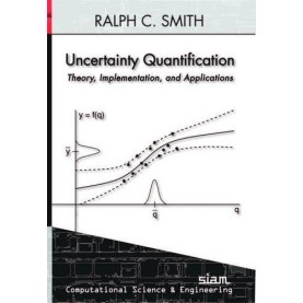 Uncertainty Quantification: Theory, Implementation, and Applications,Smith,Cambridge University Press,9781611973211, Uncertainty Quantification: Theory, Implementation, and Applications,Smith,Cambridge University Press,9781611973211,